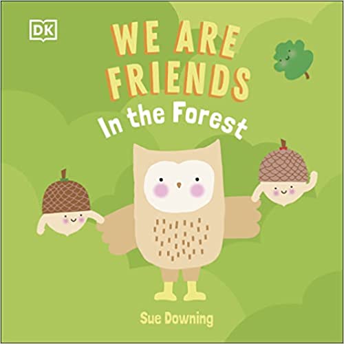 We Are Friends In The Forest Friends Can Be Found Everywhere We Look