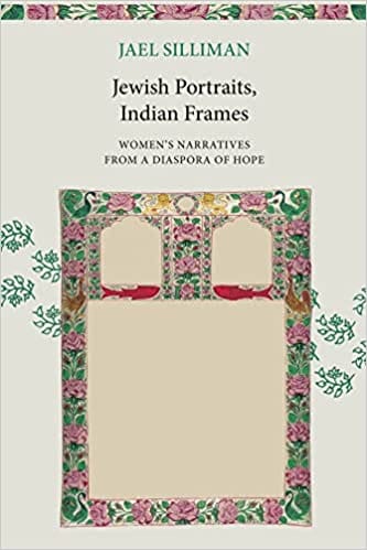 Jewish Portraits Indian Frames Womens Narratives From A Diaspora Of Hope