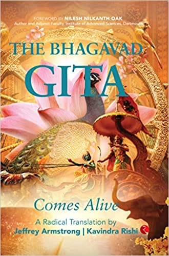 The Bhagavad Gita Comes Alive A Radical Translation