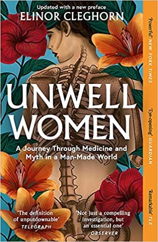 Unwell Women A Journey Through Medicine And Myth In A Man-made World