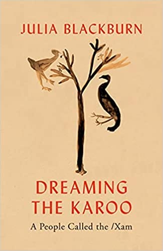 Dreaming The Karoo A People Called The /xam