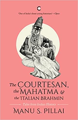 The Courtesan The Mahatma And The Italian Brahmin