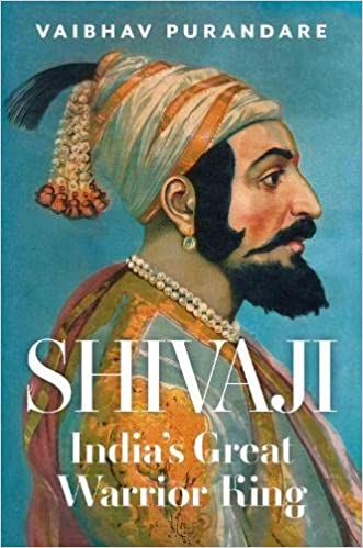 Shivaji Indias Great Warrior King