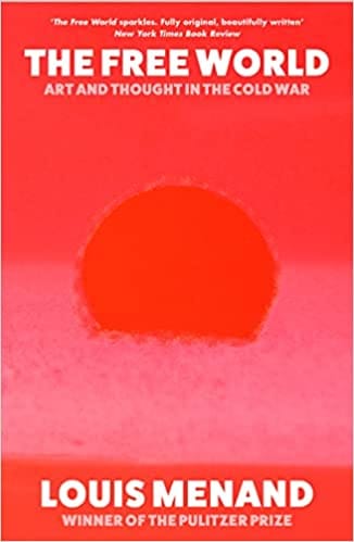 The Free World Art And Thought In The Cold War