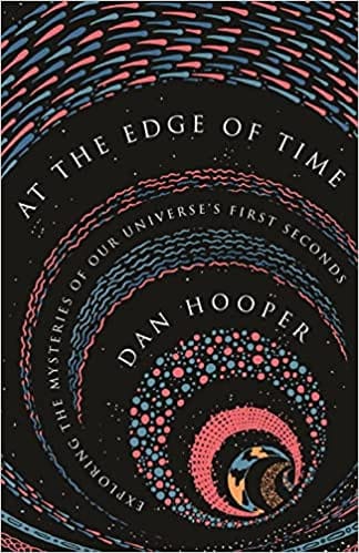 At The Edge Of Time Exploring The Mysteries Of Our Universe�s First Seconds 31