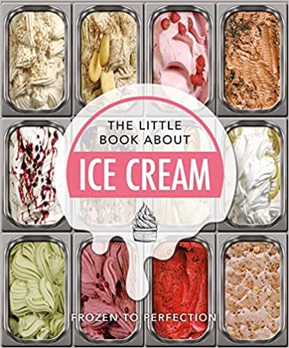 The Little Book About Ice Cream Frozen To Perfection 11