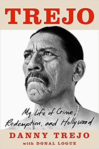 Trejo My Life Of Crime Redemption And Hollywood