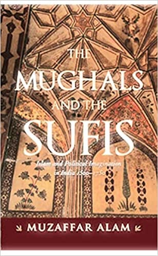 The Mughals And The Sufis