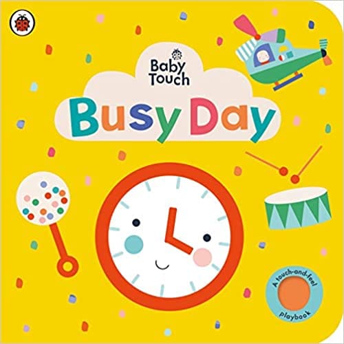 Baby Touch: Busy Day A Touch-and-feel Playbook