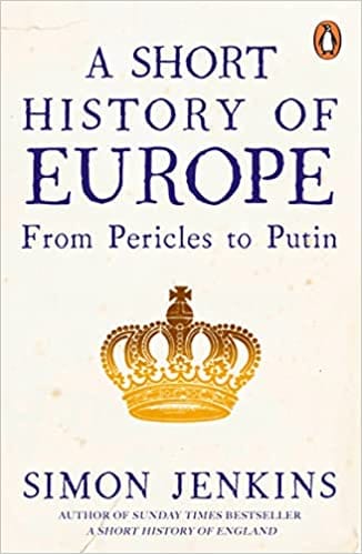 A Short History Of Europe From Pericles To Putin