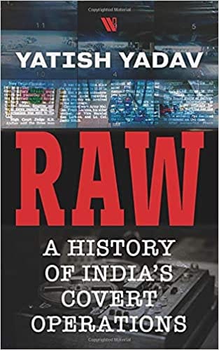Raw A History Of Indias Covert Operations