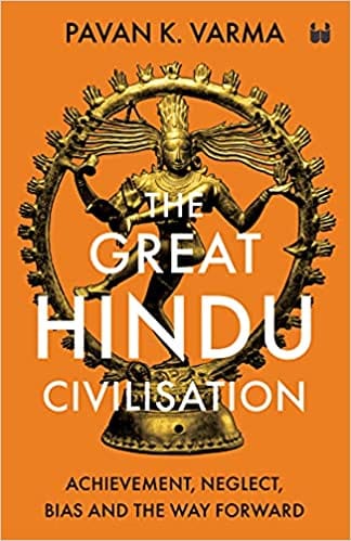 The Great Hindu Civilisation Achievement Neglect Bias And The Way Forward