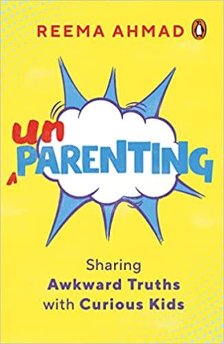 Unparenting Sharing Awkward Truths With Curious Kids