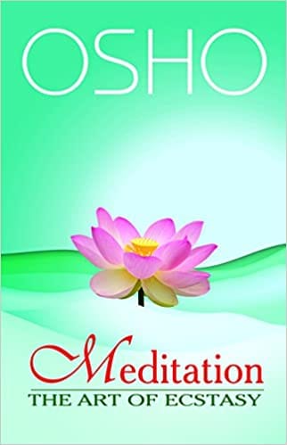 Meditation The Art Of Ecstasy