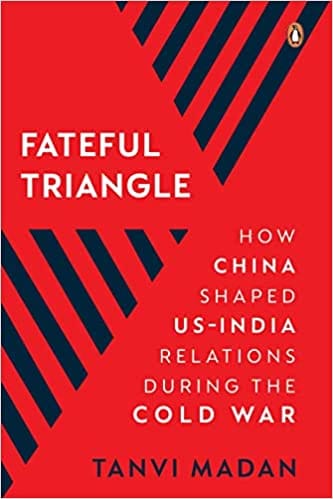Fateful Triangle How China Shaped Us-india Relations During The Cold War