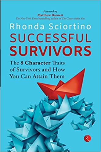 Successful Survivors The 8 Character Traits Of Survivors And How You Can Attain Them