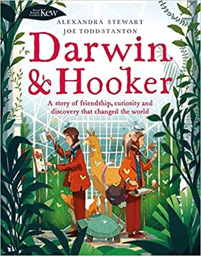 Kew Darwin And Hooker A Story Of Friendship Curiosity And Discovery That Changed The World