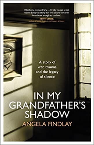 In My Grandfather�s Shadow A Story Of War Trauma And The Legacy Of Silence