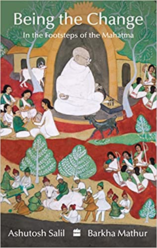 Being The Change In The Footsteps Of The Mahatma