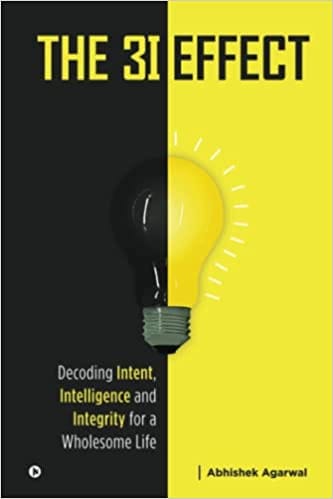 The 3i Effect Decoding Intent Intelligence And Integrity For A Wholesome Life