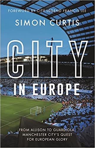 City In Europe From Allison To Guardiola Manchester City�s Quest For European Glory