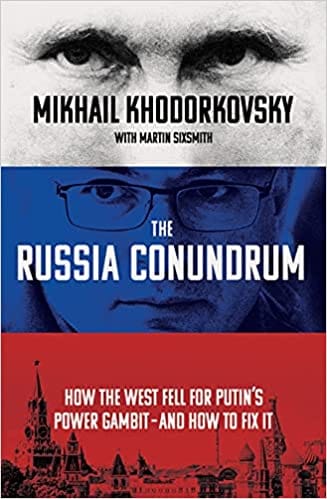 The Russia Conundrum How The West Fell For Putins Power Gambit � And How To Fix It