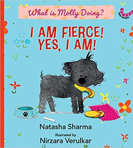 I Am Fierce! Yes, I Am! What Is Molly Doing?