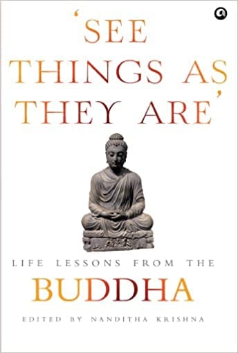 See Things As They Are Life Lessons From The Buddha