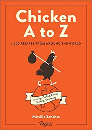 Chicken A To Z 1,000 Recipes From Around The World