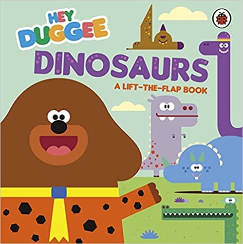Hey Duggee Dinosaurs A Lift-the-flap Book