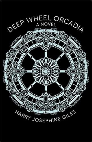 Deep Wheel Orcadia A Novel