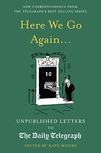 Here We Go Again...: Unpublished Letters To The Daily Telegraph 14