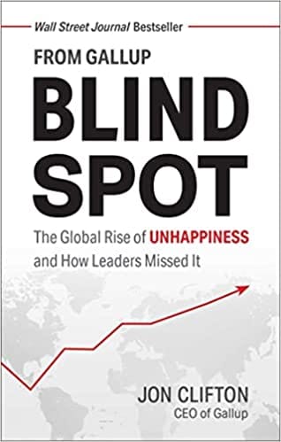 Blindspot The Global Rise Of Unhappiness And How Leaders Missed It