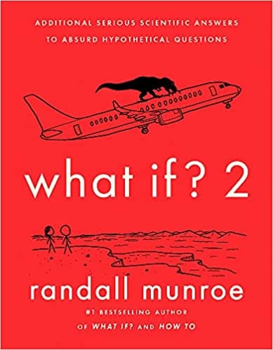 What If?2 Additional Serious Scientific Answers To Absurd Hypothetical Questions