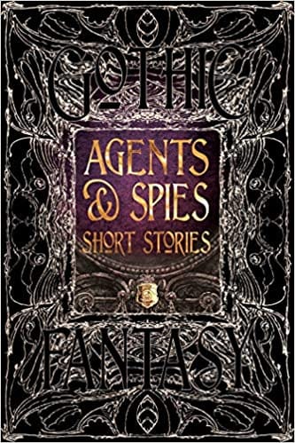 Agents & Spies Short Stories Anthology Of New & Classic Tales
