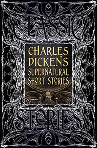 Charles Dickens Supernatural Short Stories: Classic Tales