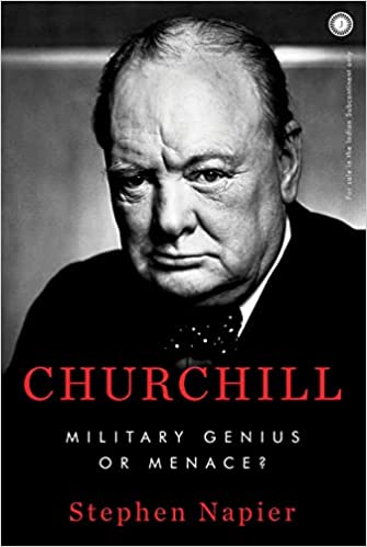 Churchill Military Genius Or Menace?