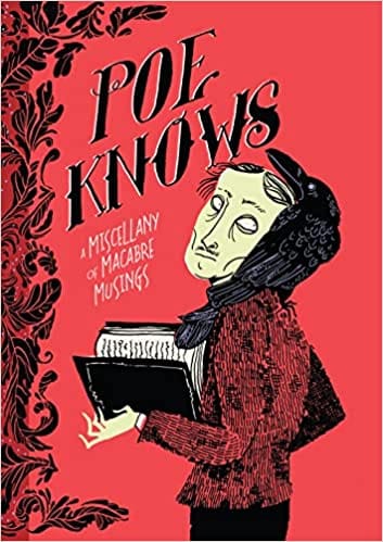 Poe Knows A Miscellany Of Macabre Musings