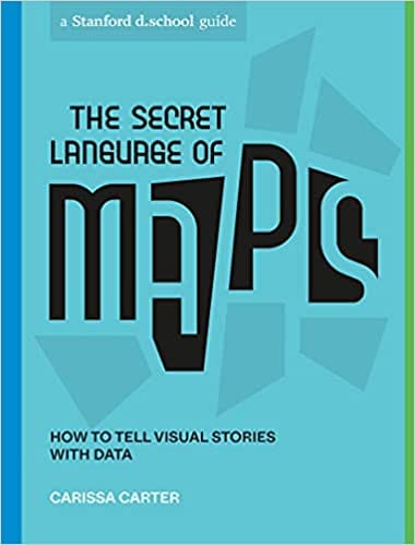 The Secret Language Of Maps How To Tell Visual Stories With Data