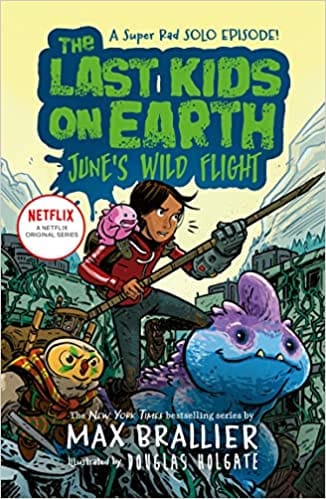 The Last Kids On Earth Junes Wild Flight