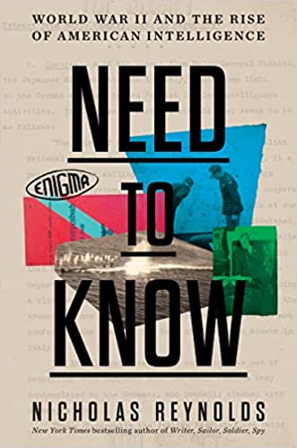 Need To Know World War Ii And The Rise Of American Intelligence
