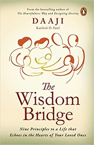 The Wisdom Bridge Nine Principles To A Life That Echoes In The Hearts Of Your Loved Ones