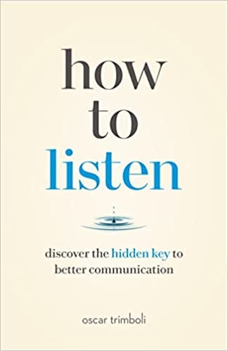 How To Listen Discover The Hidden Key To Better Communication