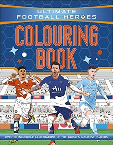 The Ultimate Football Heroes Colouring Book
