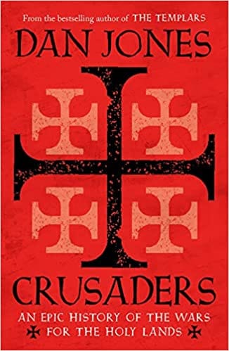 Crusaders An Epic History Of The Wars For The Holy Lands
