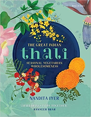 The Great Indian Thali Seasonal Vegetarian Wholesomeness