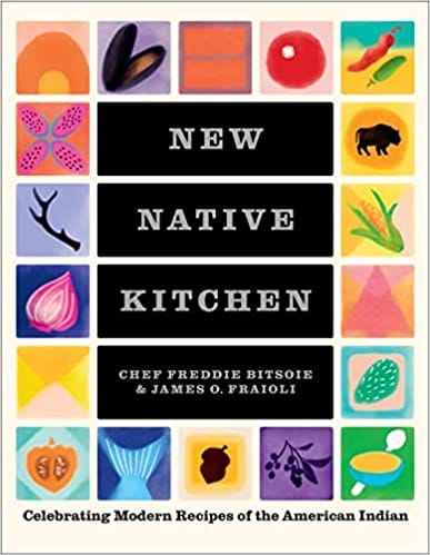 New Native Kitchen Celebrating Modern Recipes Of The American Indian