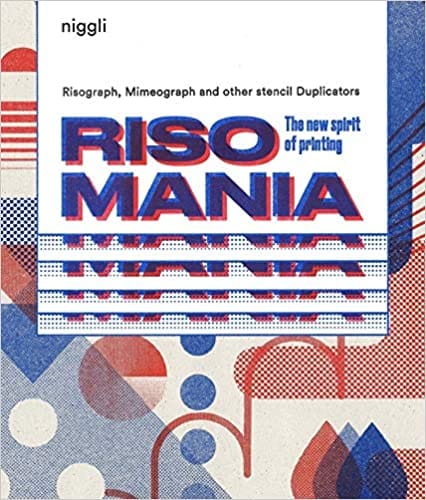 Risomania The New Spirit Of Printing