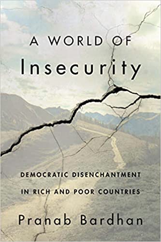 A World Of Insecurity Democratic Disenchantment In Rich And Poor Countries