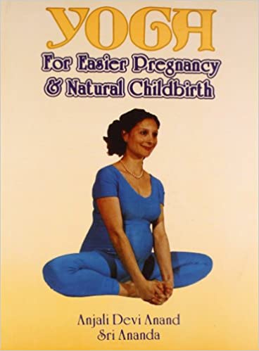 Yoga For Easier Pregnancy And Natural Childbirth